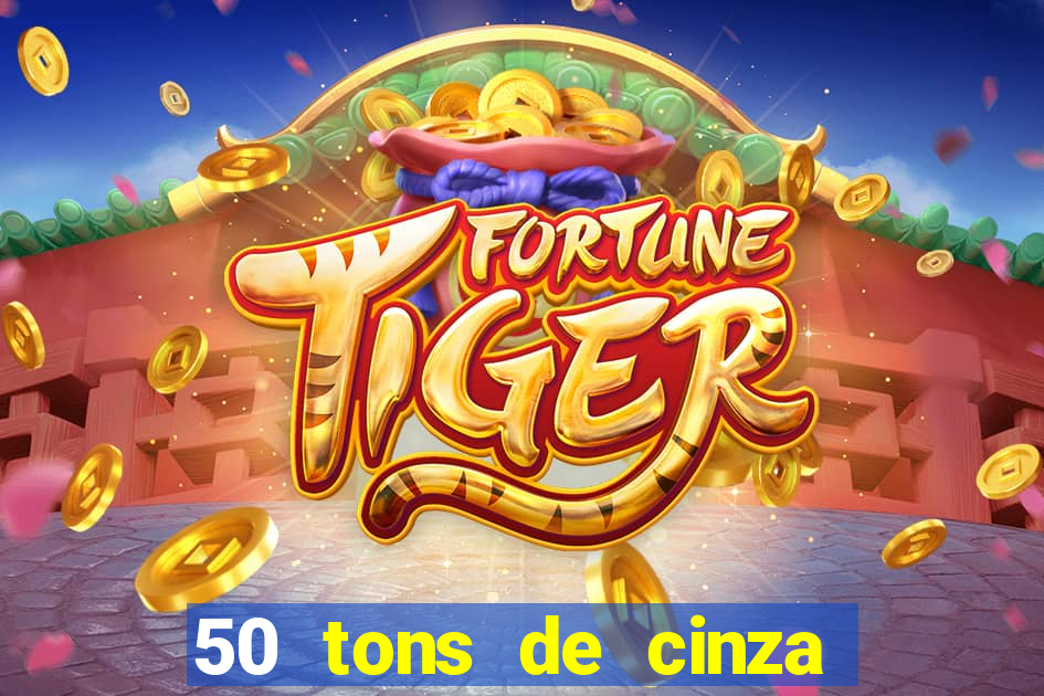 50 tons de cinza online dublado